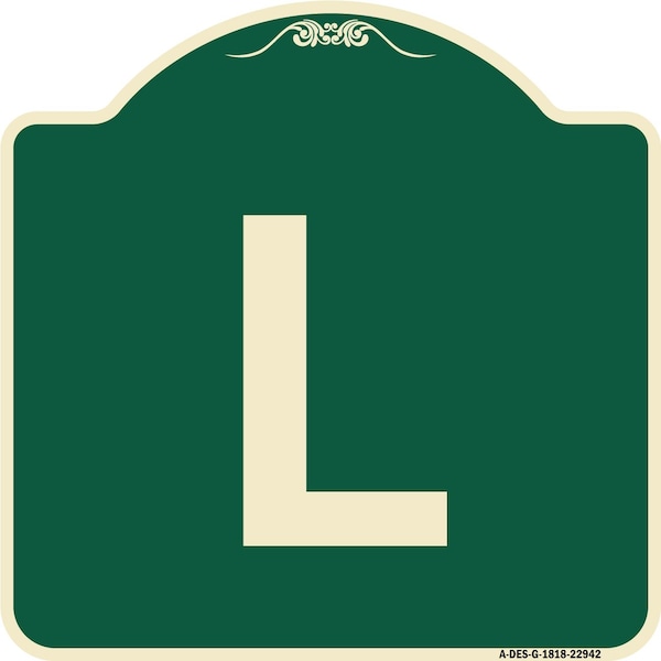 Designer Series Sign W/ Letter L, Green & Tan Heavy-Gauge Aluminum Sign, 18" x 18", G-1818-22942